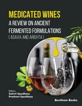 Upadhyay |  Medicated Wines: A Review on Ancient Fermented Formulations (Asava and Arishta) | eBook | Sack Fachmedien