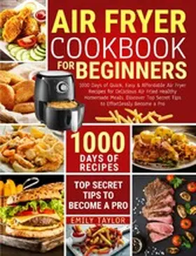 Taylor |  Air Fryer Cookbook For Beginners | eBook | Sack Fachmedien