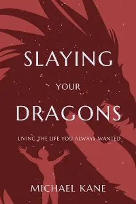 Kane |  Slaying Your Dragons | eBook | Sack Fachmedien