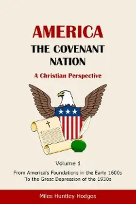 Hodges |  America - The Covenant Nation - A Christian Perspective - Volume 1 | eBook | Sack Fachmedien