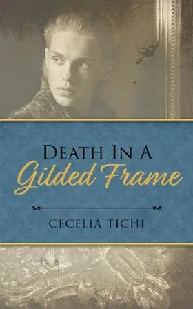 Tichi |  Death in a Gilded Frame | eBook | Sack Fachmedien