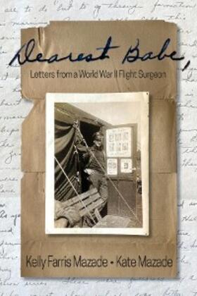 Mazade |  Dearest Babe, Letters from a World War II Flight Surgeon | eBook | Sack Fachmedien