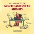 Jamison |  Field Guide to the North American Mommy | eBook | Sack Fachmedien