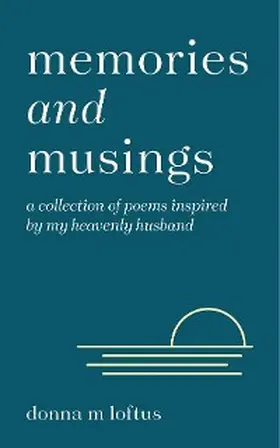 Loftus |  Memories and Musings | eBook | Sack Fachmedien