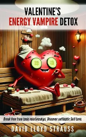 Strauss |  Valentine's Energy Vampire Detox | eBook | Sack Fachmedien