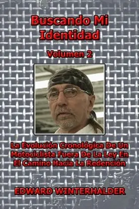 Winterhalder |  Buscando Mi Identidad (Vol 2): La Evolución Cronológica De Un Motociclista Fuera De La Ley En El Camino Hacia La Redención | eBook | Sack Fachmedien