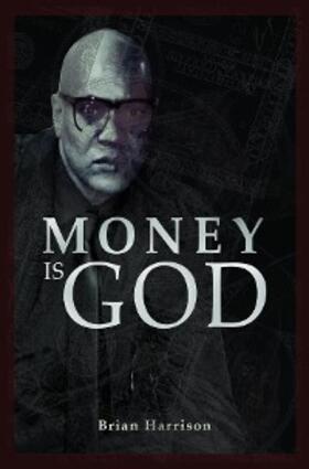 Harrison |  Money is God | eBook | Sack Fachmedien