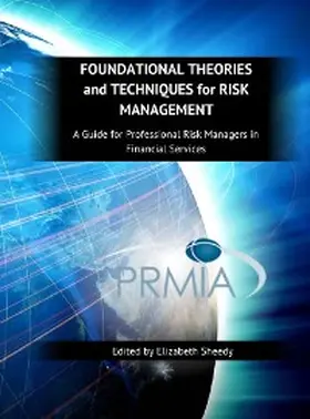 Sheedy |  Foundational Theories and Techniques for Risk Management, A Guide for Professional Risk Managers in Financial Services - Part III - Financial Markets | eBook | Sack Fachmedien