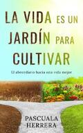 Herrera |  La vida es un jardín para cultivar | eBook | Sack Fachmedien