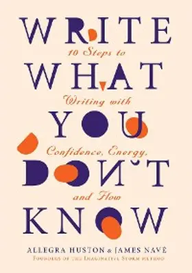 Huston / Navé |  WRITE WHAT YOU DON'T KNOW | eBook | Sack Fachmedien