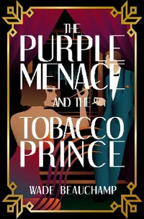 Beauchamp / Picknett |  The Purple Menace and the Tobacco Prince | eBook | Sack Fachmedien