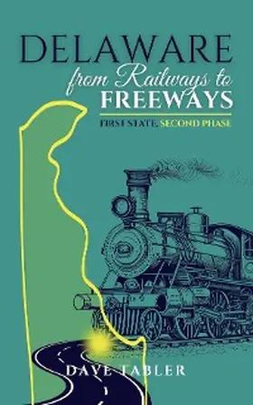 Tabler |  Delaware from Railways to Freeways | eBook | Sack Fachmedien