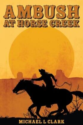 Clark | Ambush at Horse Creek | E-Book | sack.de