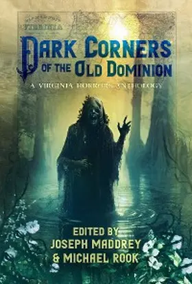 Maddrey / Rook |  Dark Corners of the Old Dominion | eBook | Sack Fachmedien