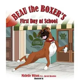 Wilson |  Beau the Boxer's First Day at School | eBook | Sack Fachmedien