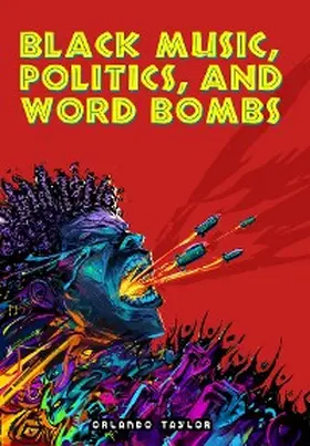 Taylor / Brown |  Black Music, Politics, and Word Bombs | eBook | Sack Fachmedien