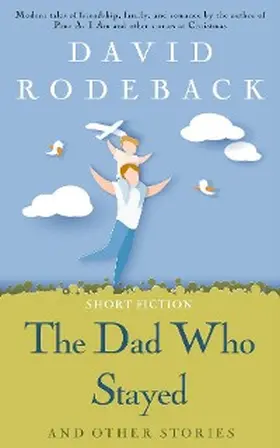 Rodeback |  The Dad Who Stayed and other stories | eBook | Sack Fachmedien