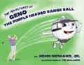 Howard |  The Adventures of Geno The Pimple Headed Range Ball | eBook | Sack Fachmedien