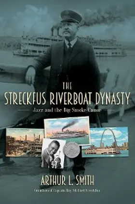Smith |  The Streckfus Riverboat Dynasty | eBook | Sack Fachmedien