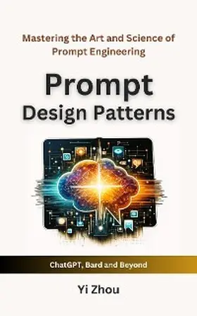 Zhou |  Prompt Design Patterns | eBook | Sack Fachmedien