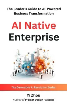 Zhou |  AI Native Enterprise | eBook | Sack Fachmedien