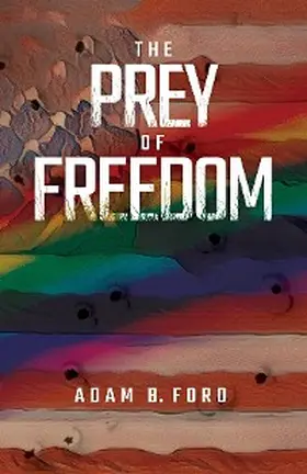 Ford |  The Prey of Freedom | eBook | Sack Fachmedien