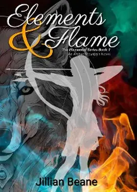 Beane |  Elements & Flame (Elemental Series, #1) | eBook | Sack Fachmedien
