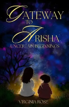 Rose |  Uncertain Beginnings (Gateway to Arisha, #1) | eBook | Sack Fachmedien