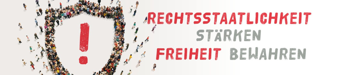 Rechtsstaatlichkeit stärken Freiheit bewahren Rechtsstaatlichkeit stärken Freiheit bewahren